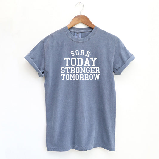 Sore Today Stronger Tomorrow | Garment Dyed Tee