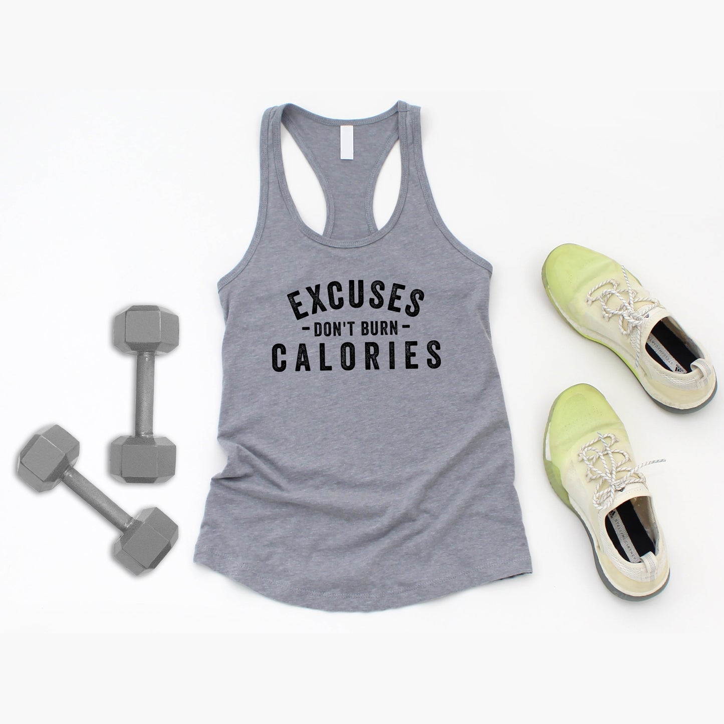 Excuses Don't Burn Calories| Racerback Tank