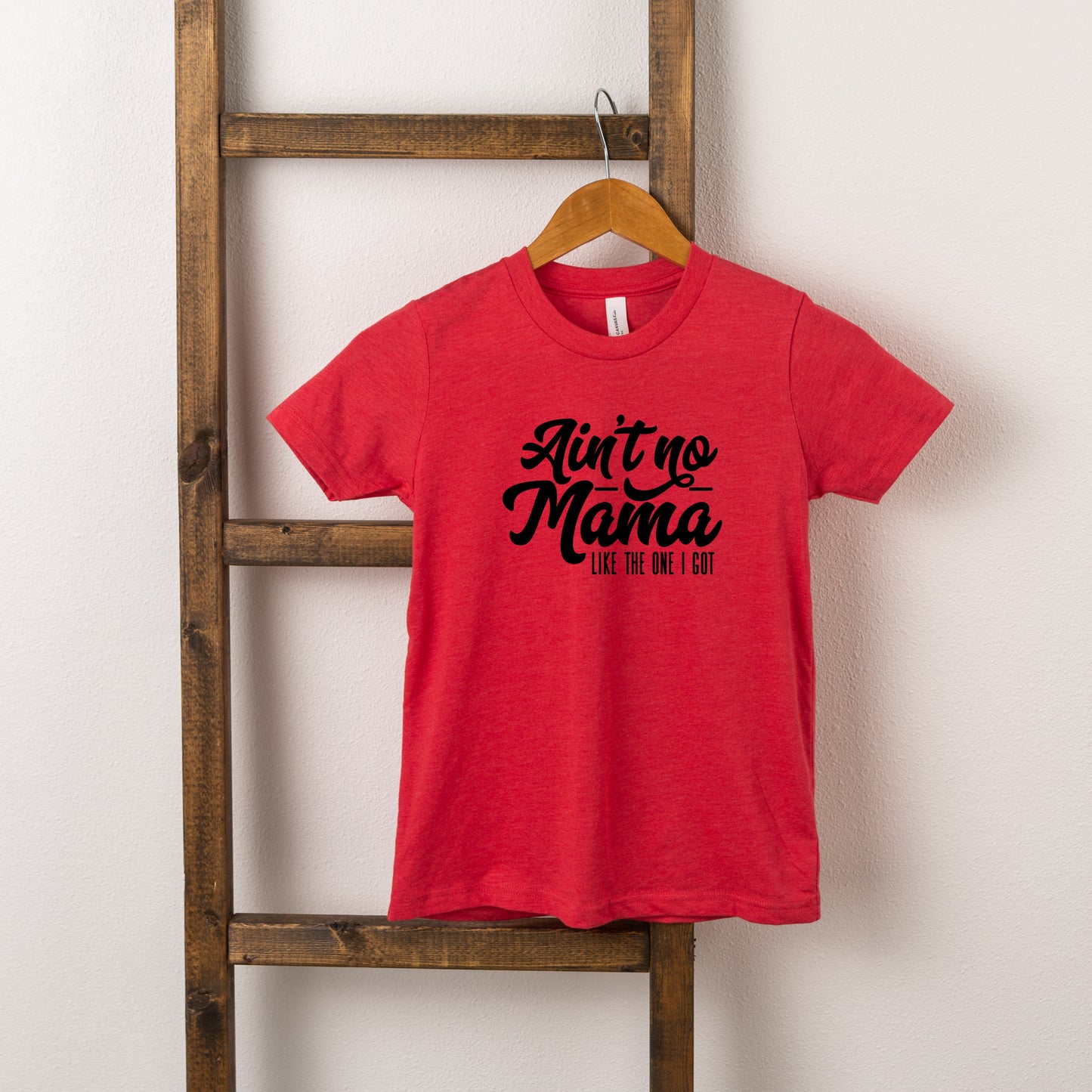 Ain't No Mama Like The One I Got | Toddler Short Sleeve Crew Neck