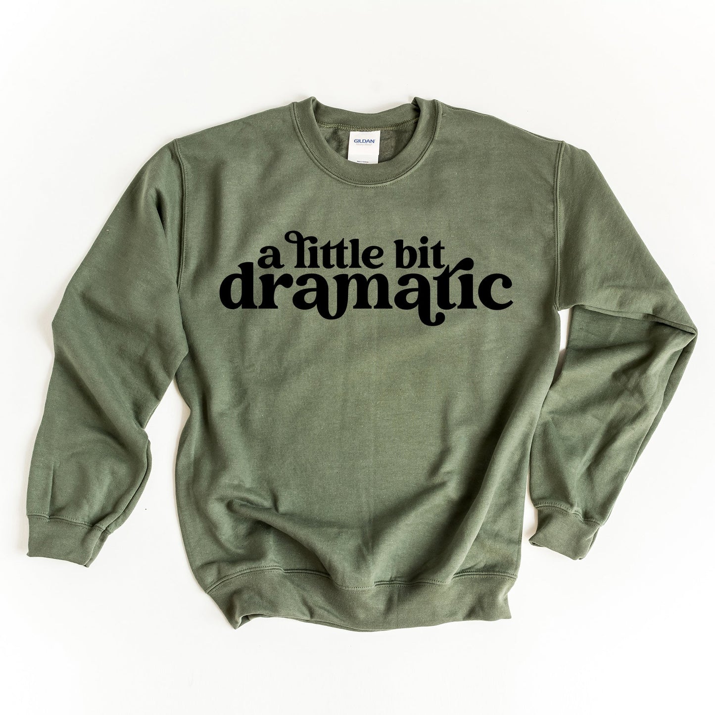 A Little Bit Dramatic | Sweatshirt