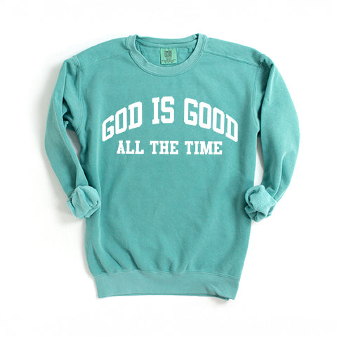 God Is Good All The Time | Garment Dyed Sweatshirt