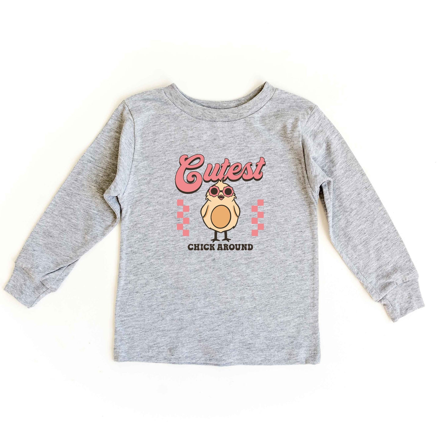 Cutest Chick Around | Toddler Long Sleeve Tee