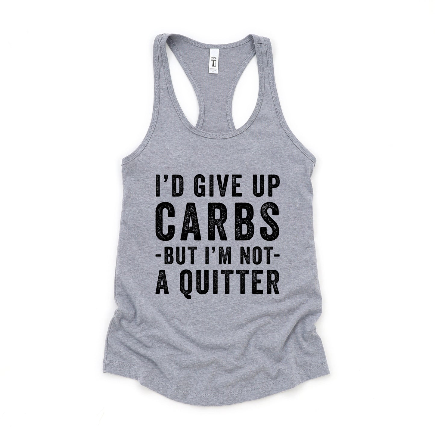 I'd Give Up Carbs But I'm Not A Quitter | Racerback Tank