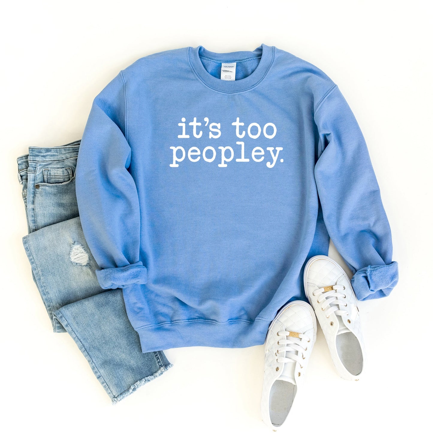 It's Too Peopley | Sweatshirt