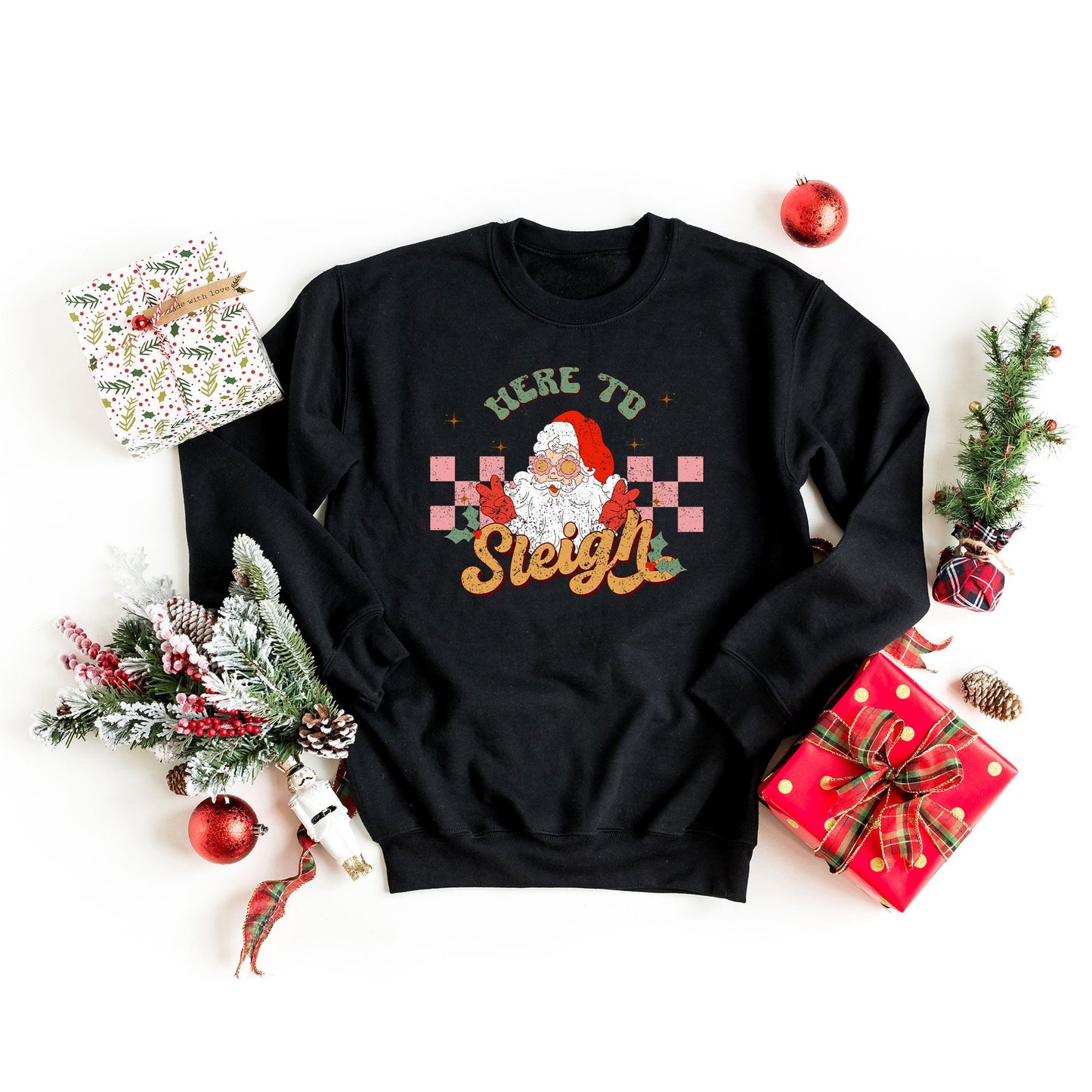 Here To Sleigh | Sweatshirt