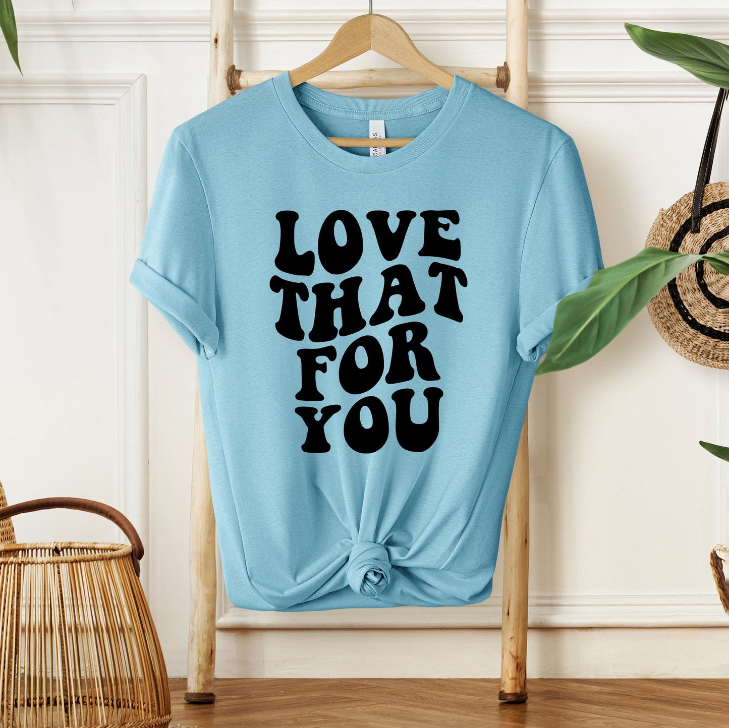 Love That For You | Short Sleeve Graphic Tee