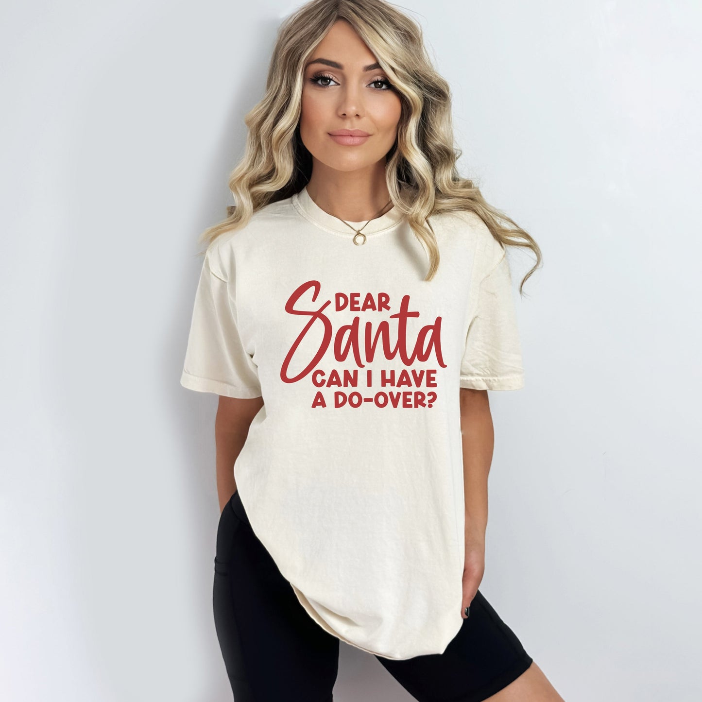 Dear Santa Can I Have A Do-Over? | Garment Dyed Tee