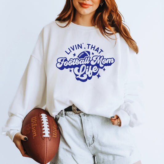 Livin' That Football Mom Life | Sweatshirt