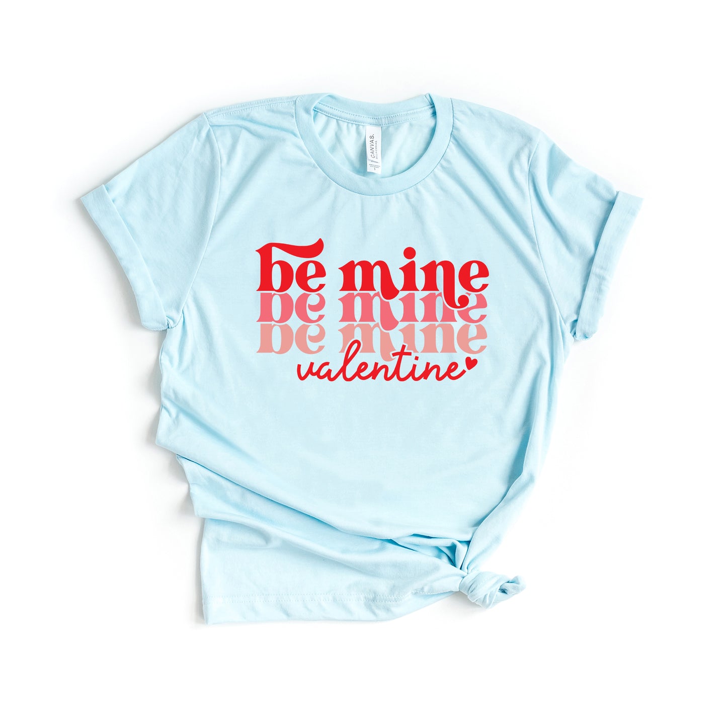 Be Mine Valentine Stacked | Short Sleeve Graphic Tee