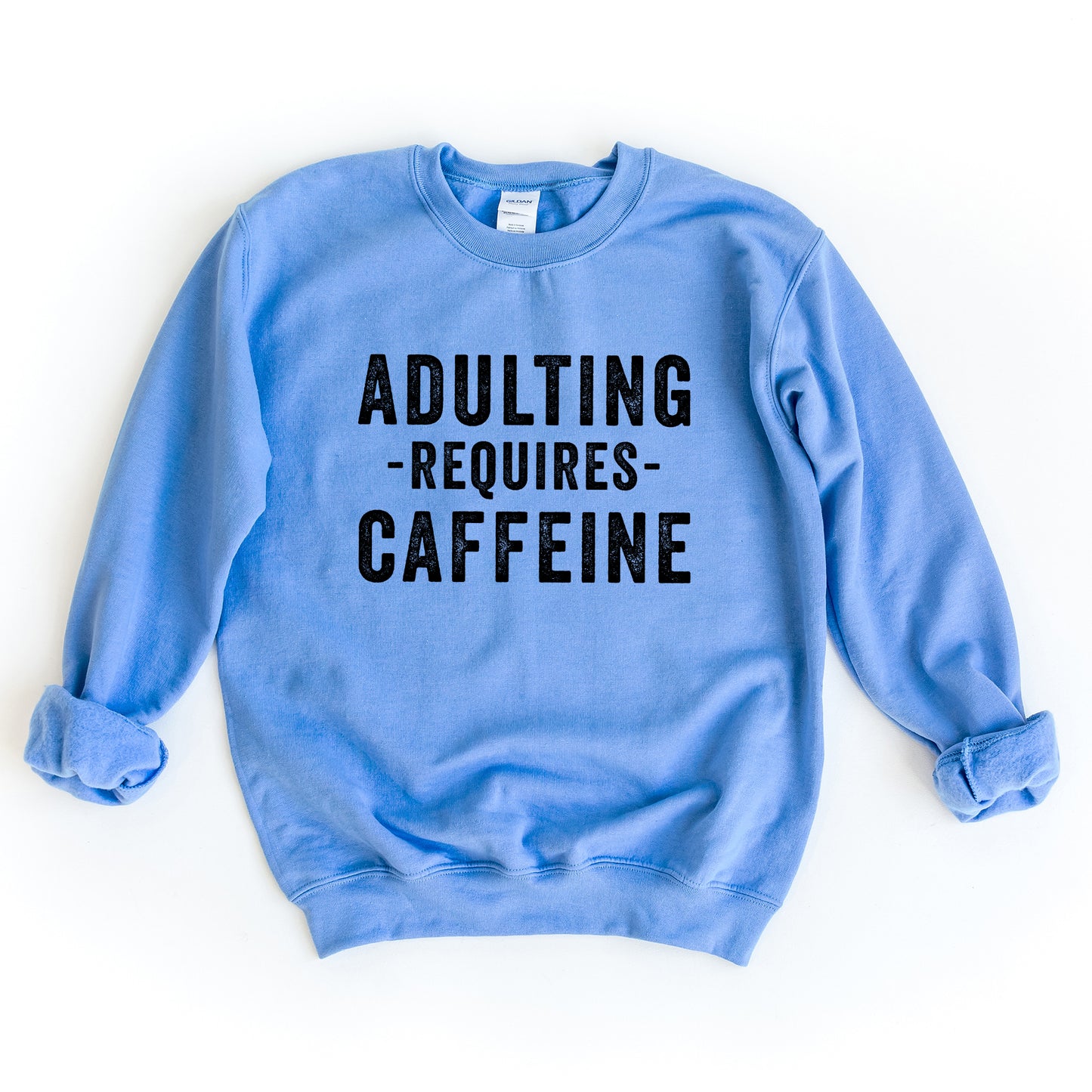 Adulting Requires Caffeine | Sweatshirt