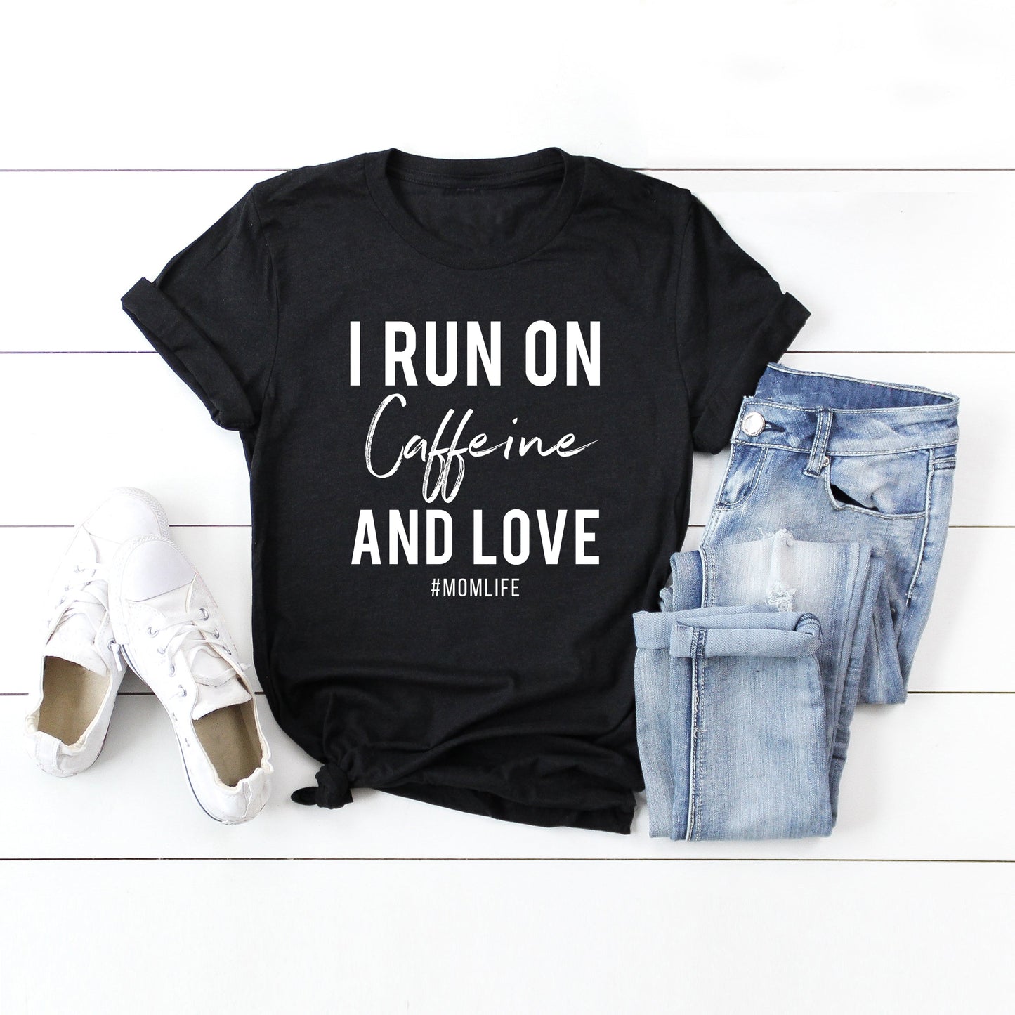 I Run On Caffeine And Love | Short Sleeve Crew Neck