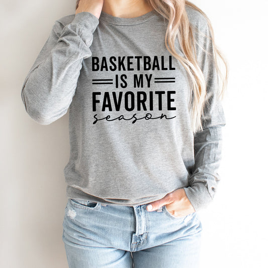 Basketball Is My Favorite Season | Long Sleeve Crew Neck