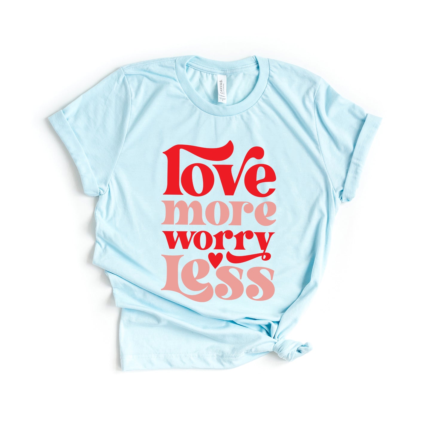 Love More Worry Less | Short Sleeve Graphic Tee