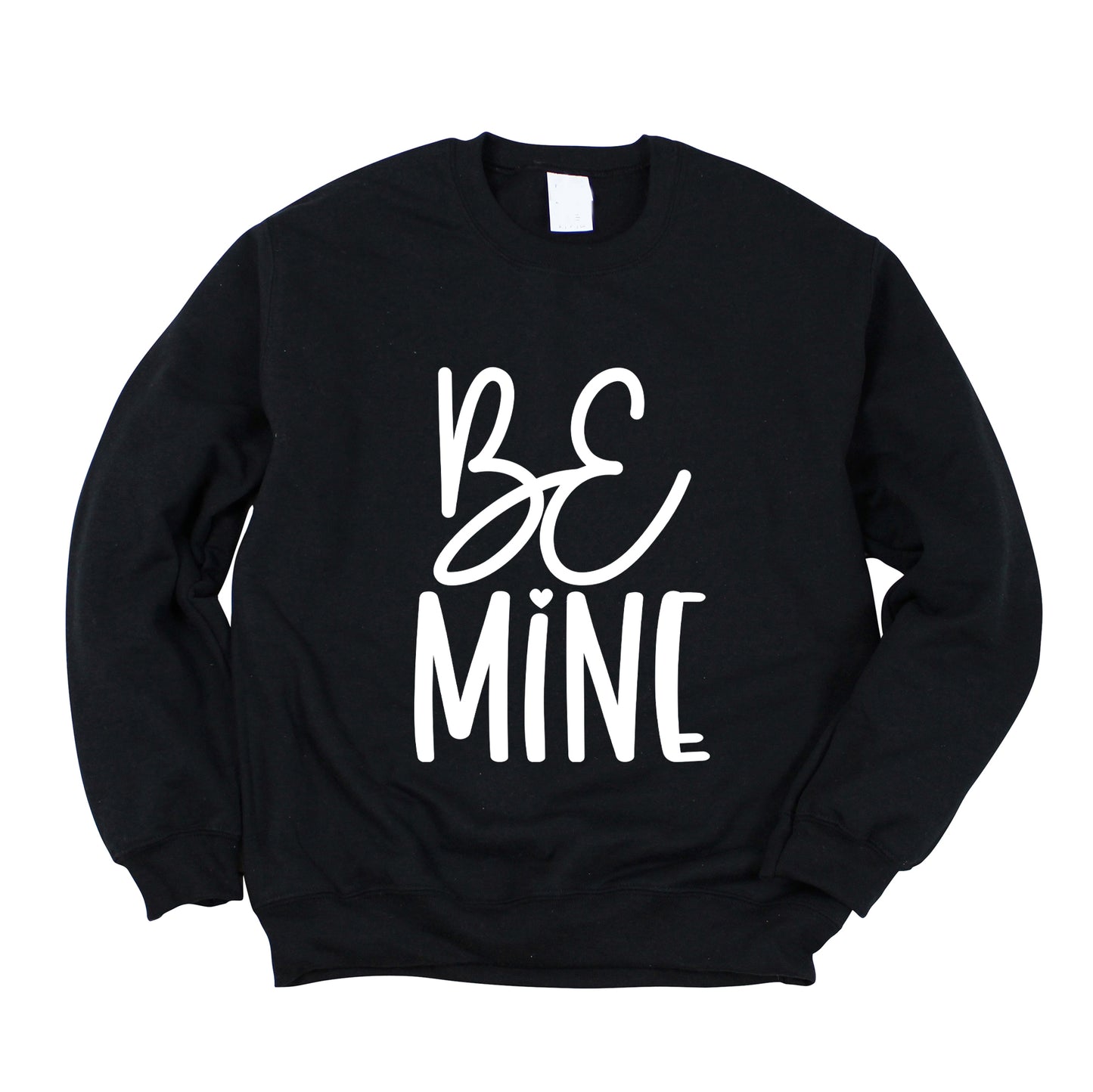 Be Mine Words | Sweatshirt