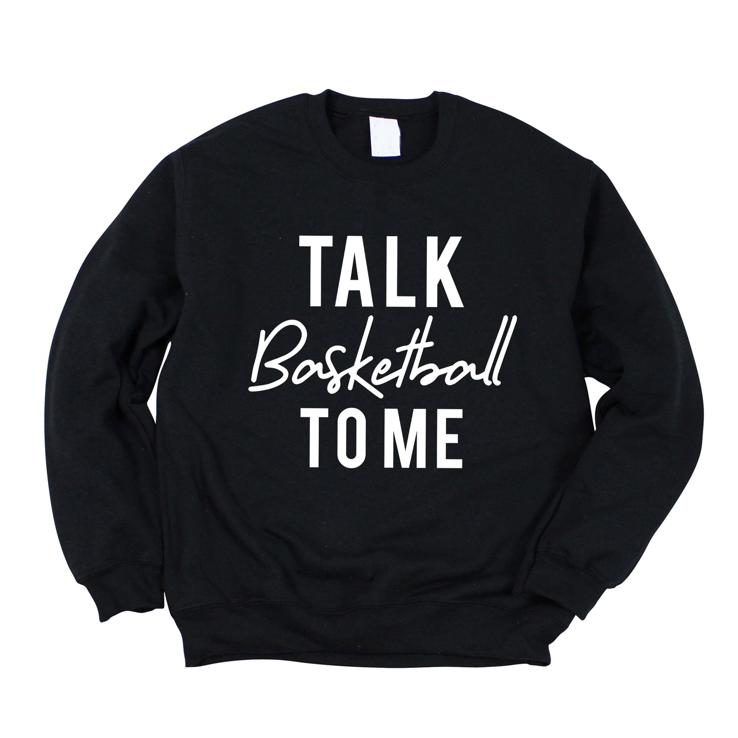 Talk Basketball To Me | Sweatshirt