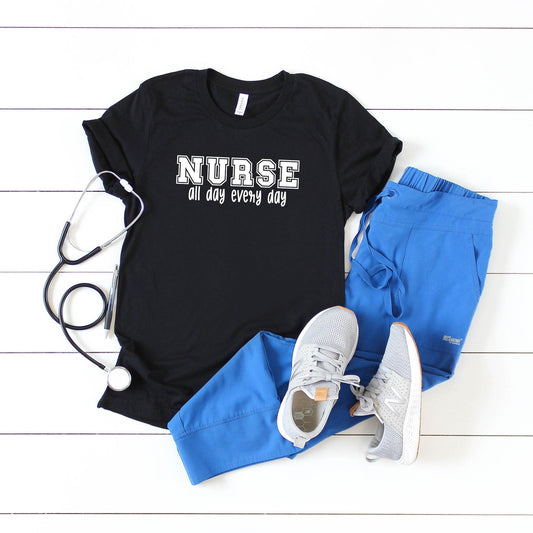 Nurse All Day Every Day | Short Sleeve Graphic Tee