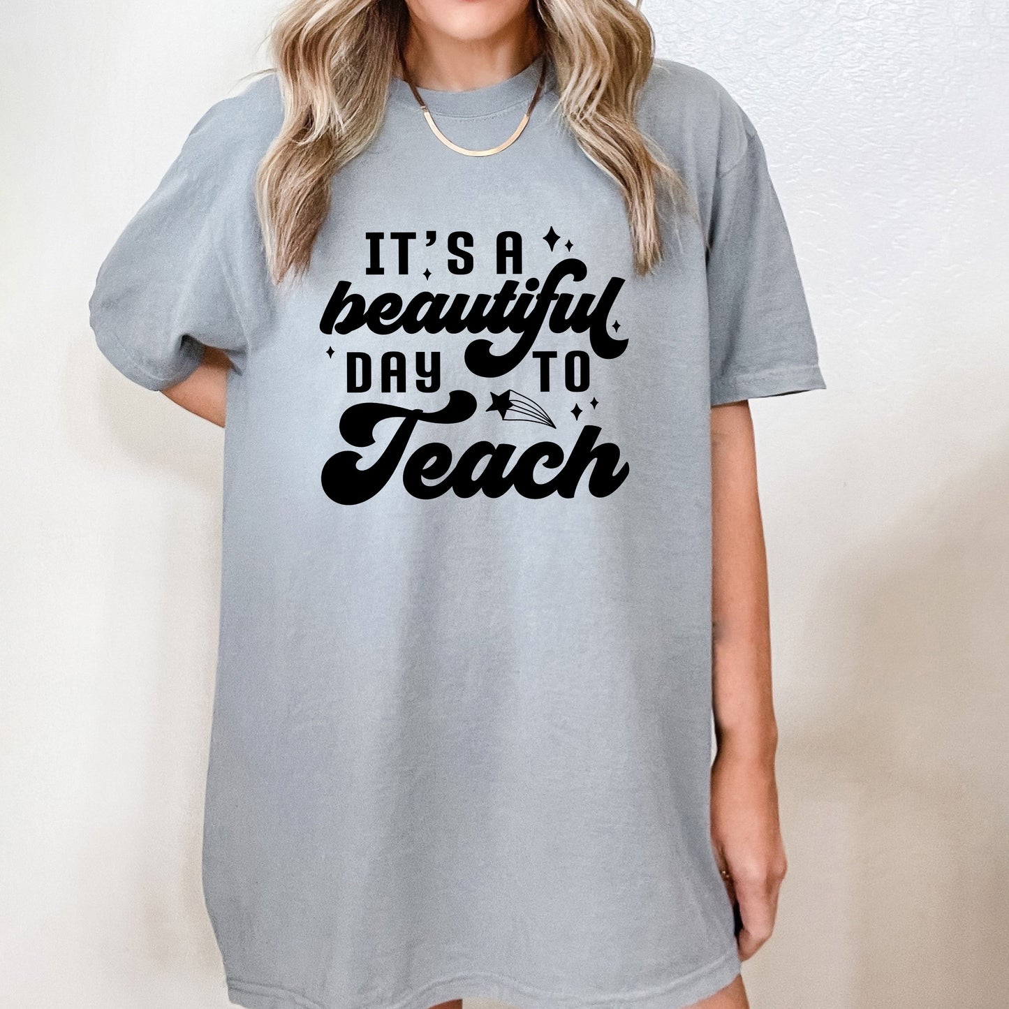 Beautiful Day To Teach | Garment Dyed Short Sleeve Tee