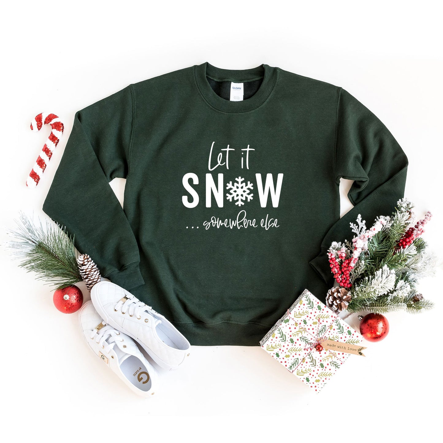 Let It Snow Somewhere Else  | Sweatshirt