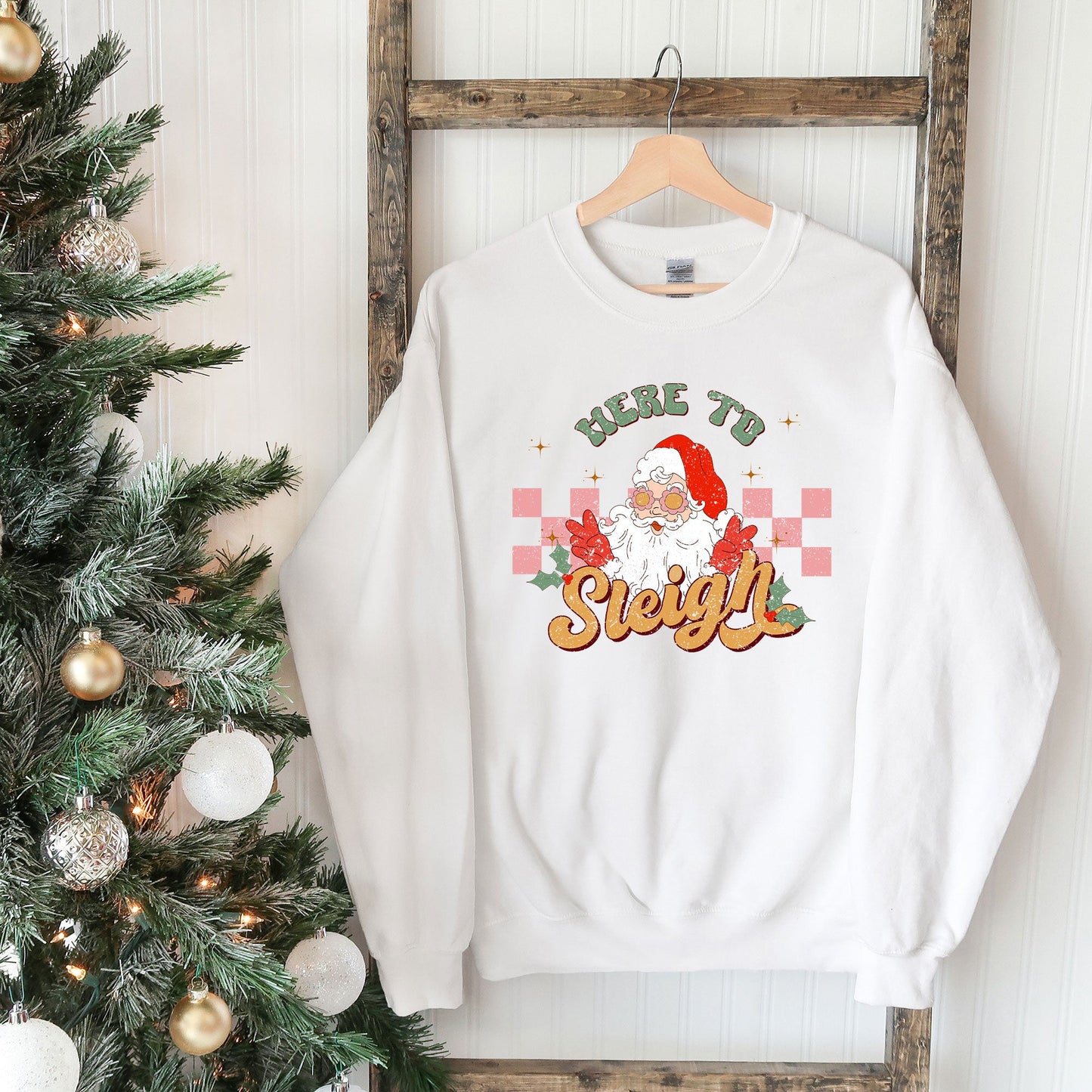 Here To Sleigh | Sweatshirt