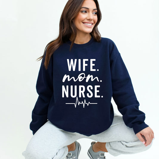 Wife. Mom. Nurse | Sweatshirt