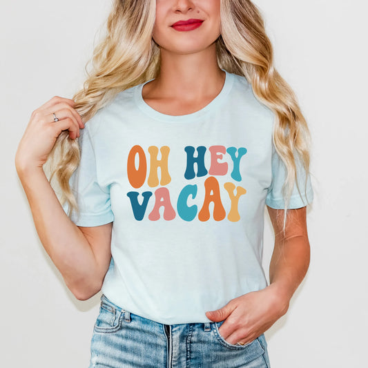 Oh Hey Vacay Wavy | Short Sleeve Graphic Tee