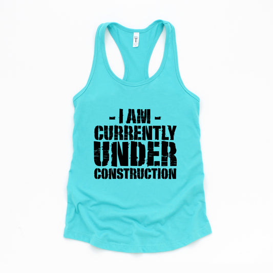 Currently Under Construction | Racerback Tank