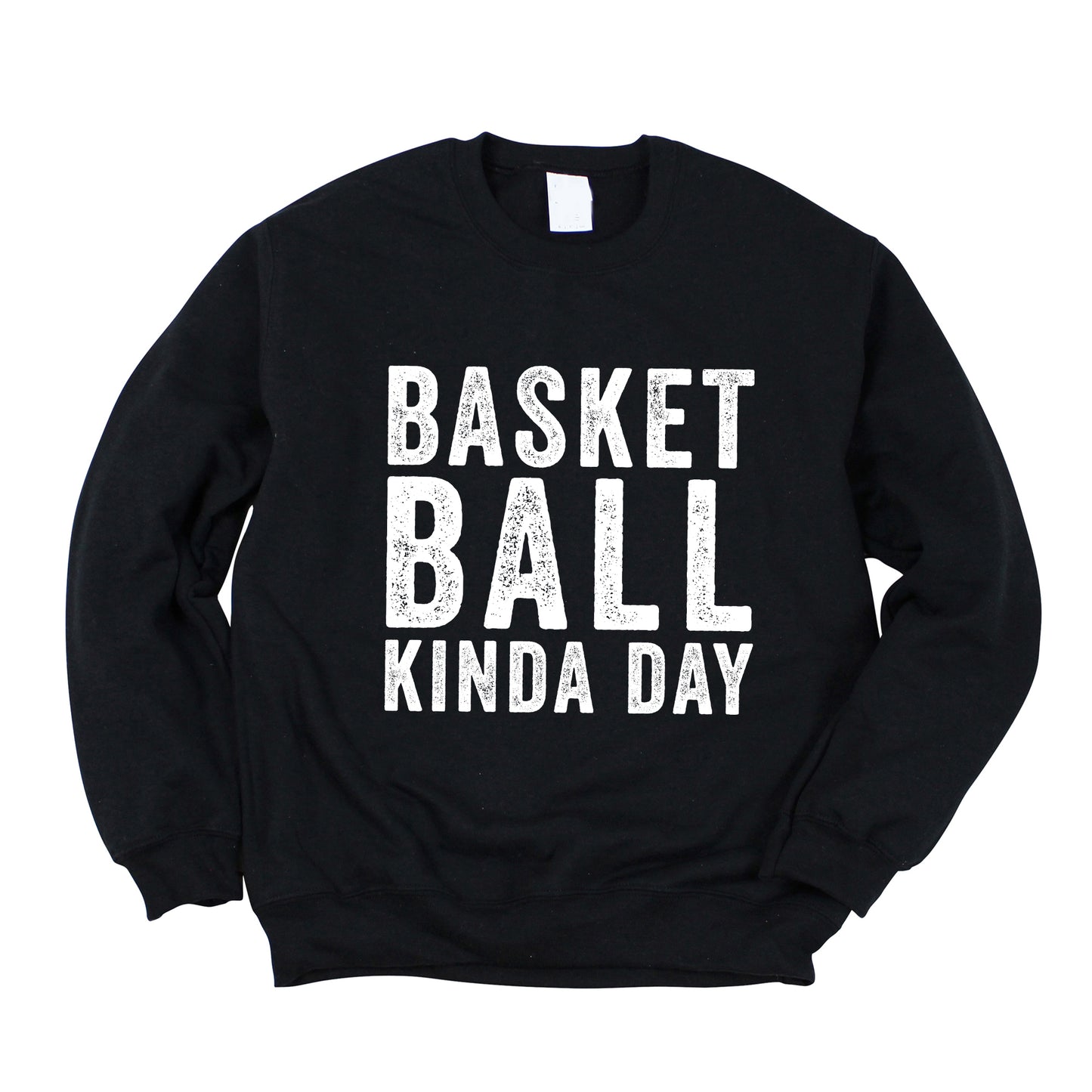 Basketball Kinda Day | Sweatshirt