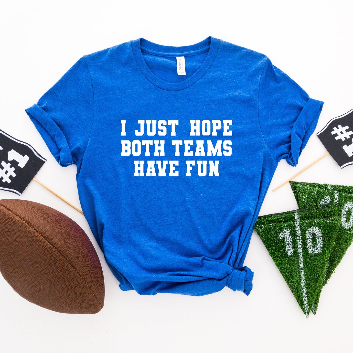 I Just Hope Both Teams Have Fun | Short Sleeve Graphic Tee
