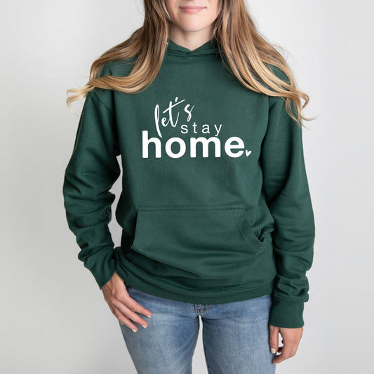Let's Stay Home | Hoodie