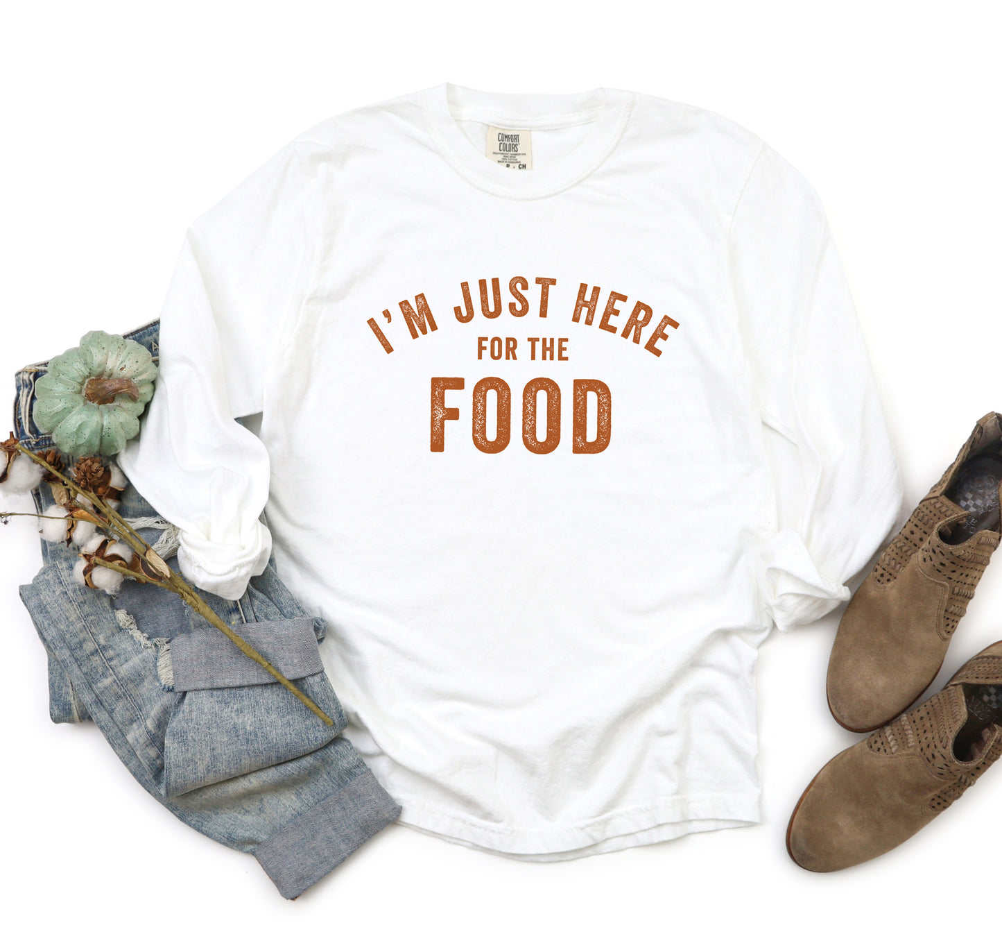 I'm Just Here For The Food  | Garment Dyed Long Sleeve