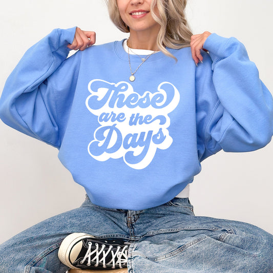 These Are The Days Retro | Sweatshirt