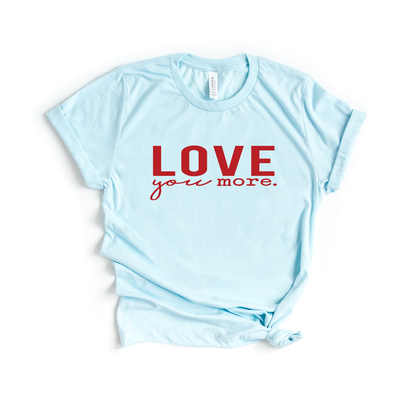 Love You More | Short Sleeve Graphic Tee