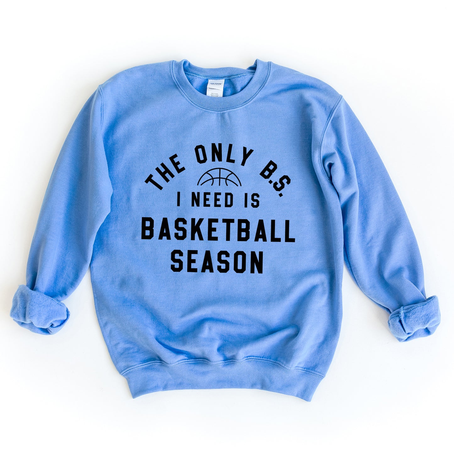 Basketball Season BS | Sweatshirt