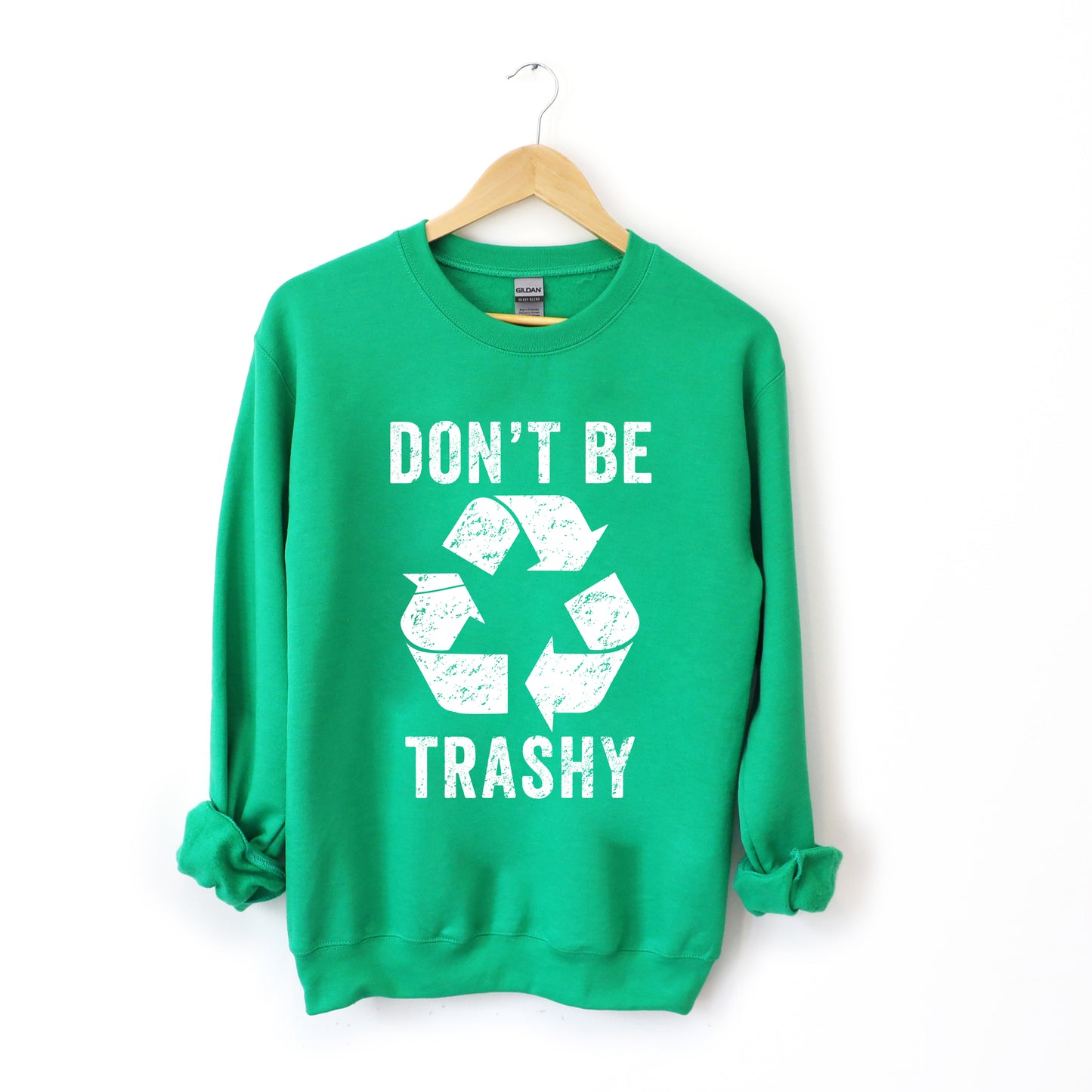 Don't Be Trashy | Sweatshirt