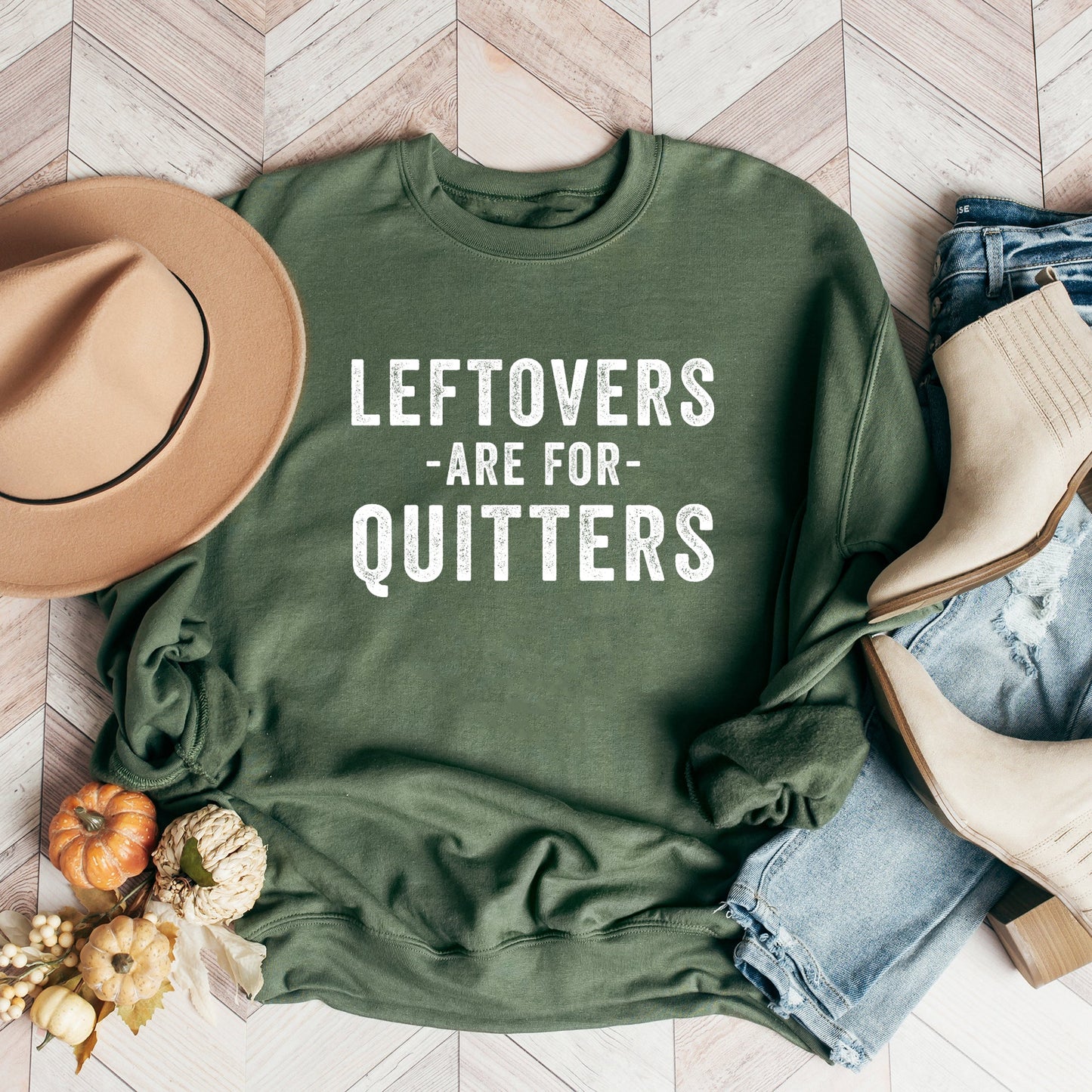 Leftovers Are For Quitters | Sweatshirt