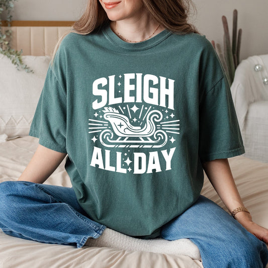 Sleigh All Day | Garment Dyed Tee