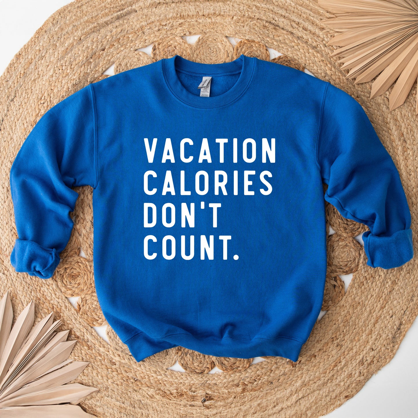 Vacation Calories Don't Count | Sweatshirt
