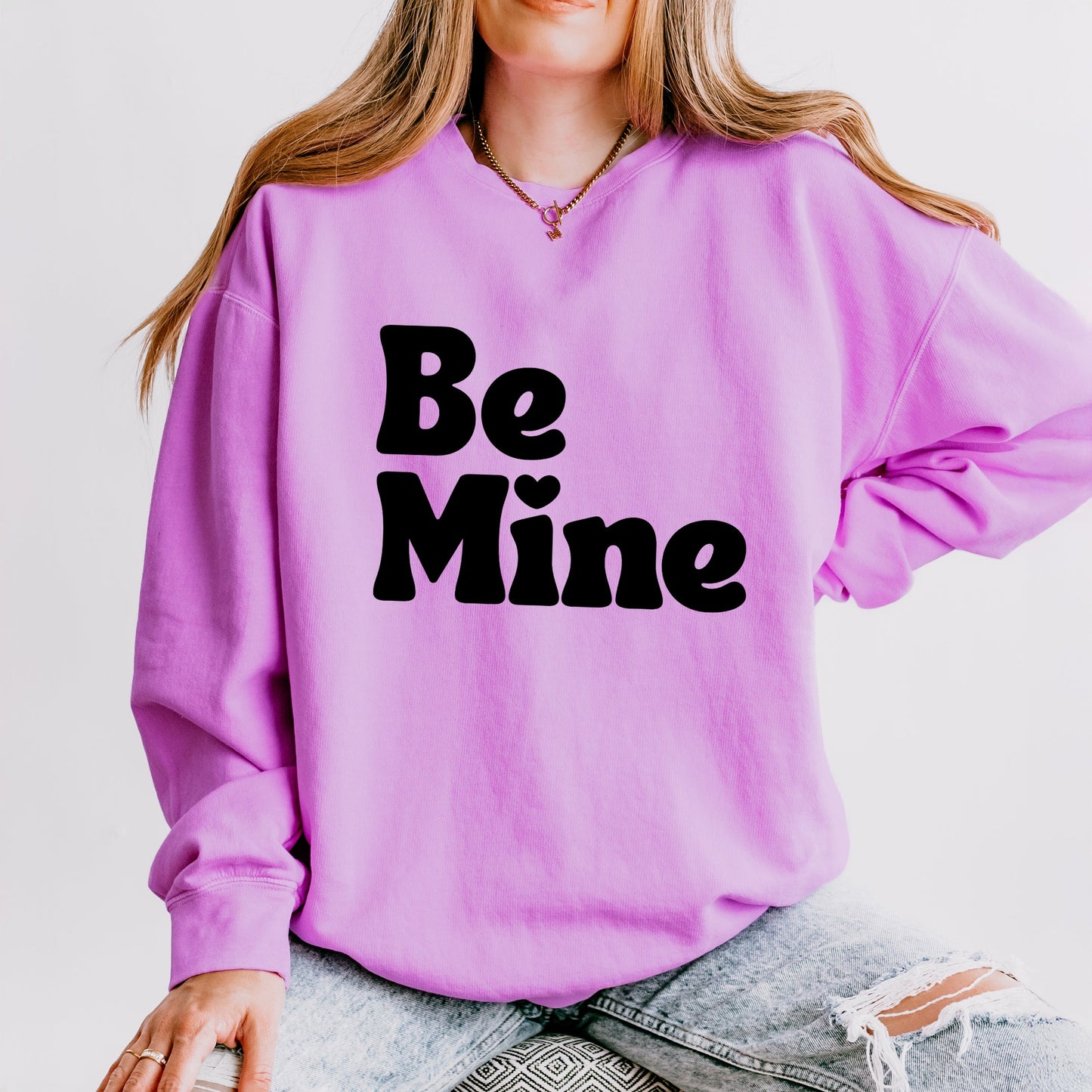 Be Mine Bold | Lightweight Garment Dyed Sweatshirt