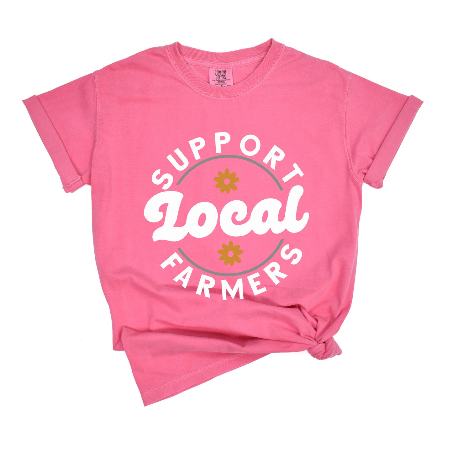 Support Local Farmers Flowers  | Garment Dyed Tee