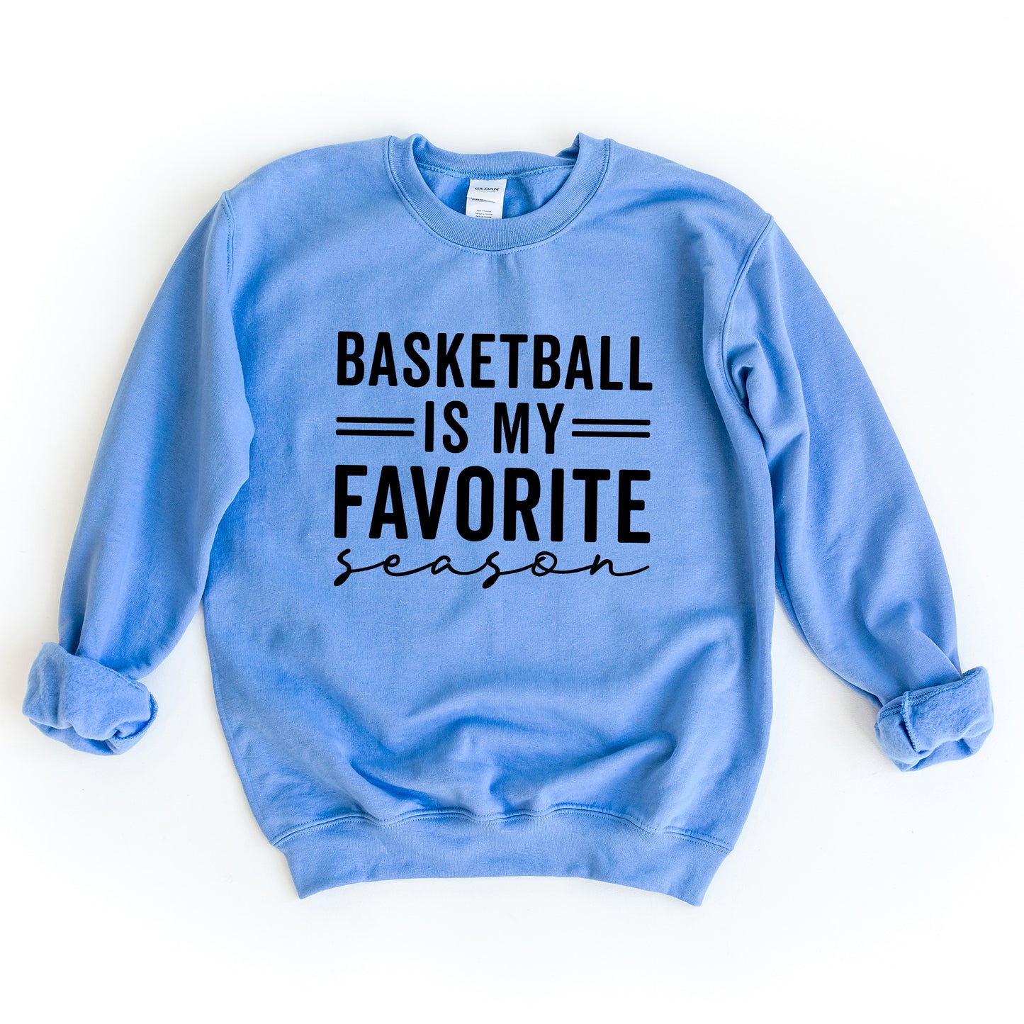Basketball Is My Favorite Season | Sweatshirt