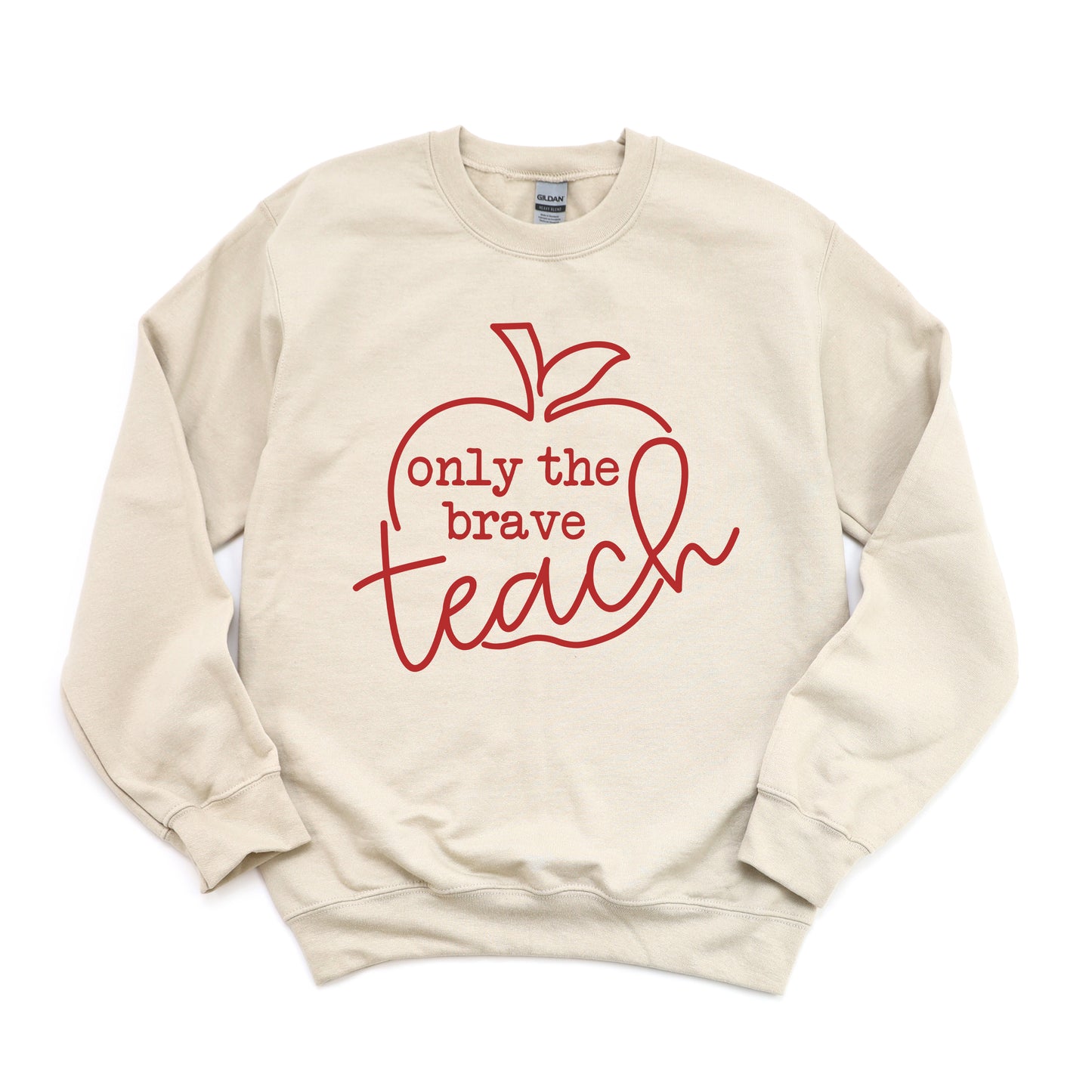 Only The Brave Teach | Sweatshirt