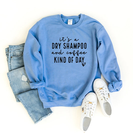 Dry Shampoo And Coffee | Sweatshirt