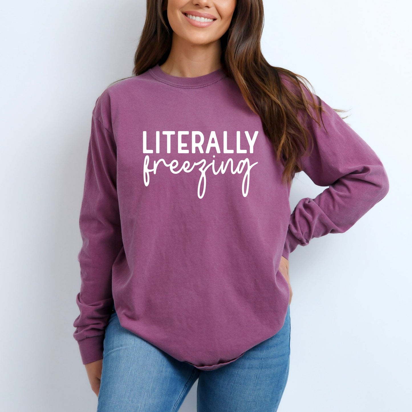 Literally Freezing Cursive | Garment Dyed Long Sleeve