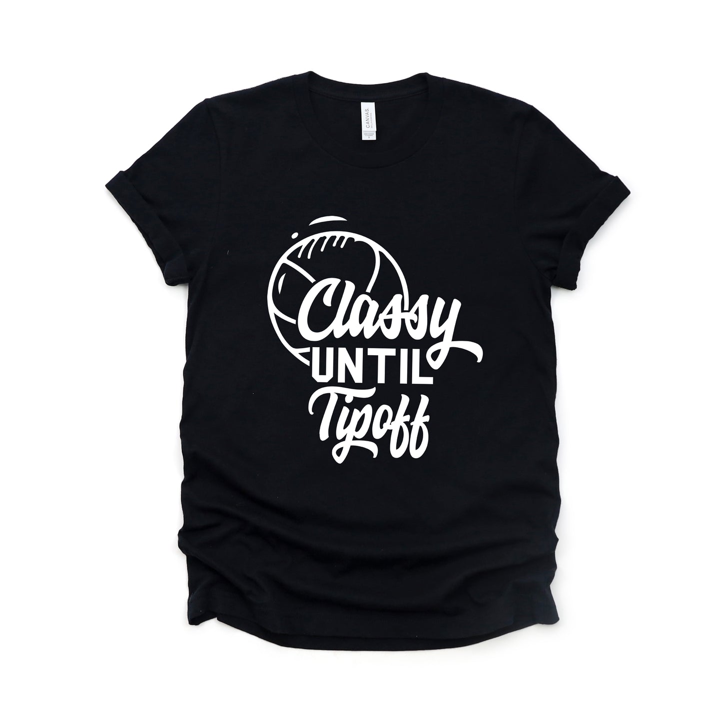 Classy Until Tipoff | Short Sleeve Graphic Tee