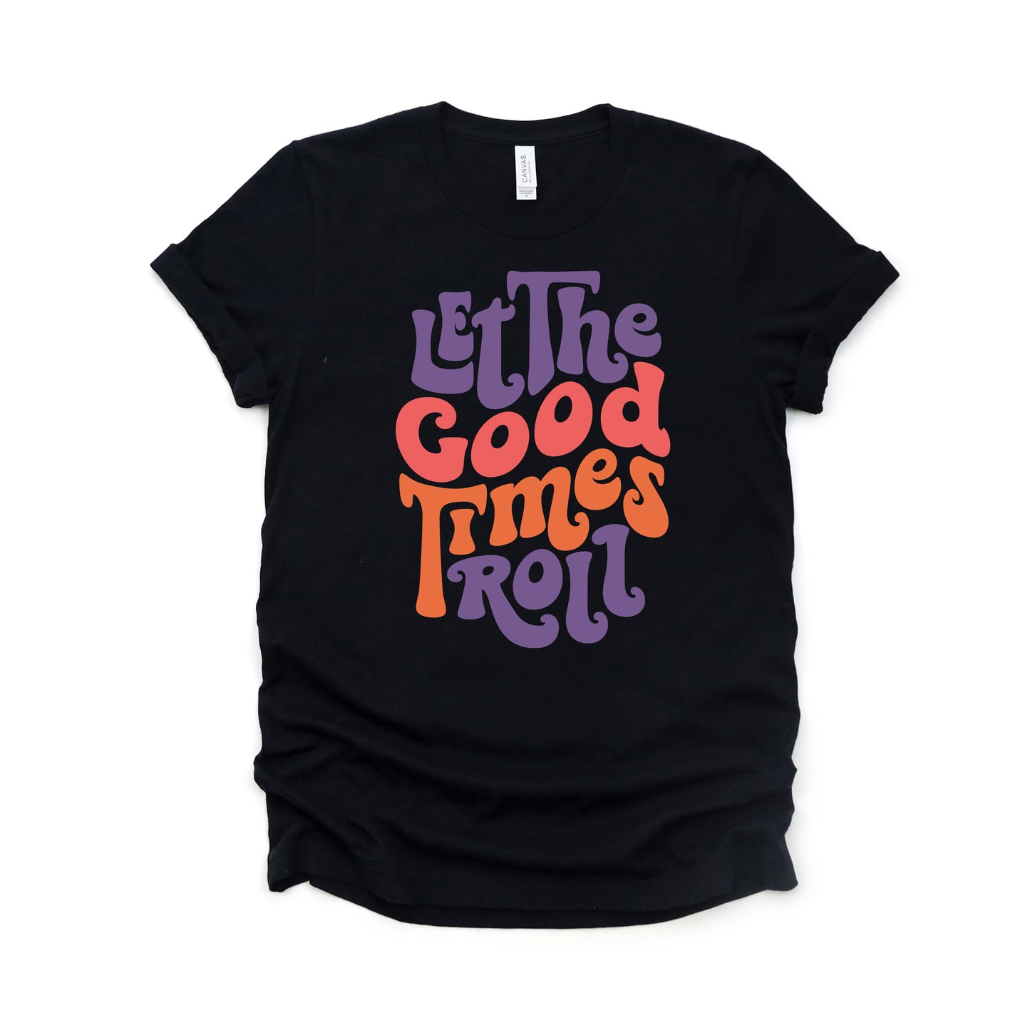 Let The Good Times Roll Colorful Words | Short Sleeve Graphic Tee