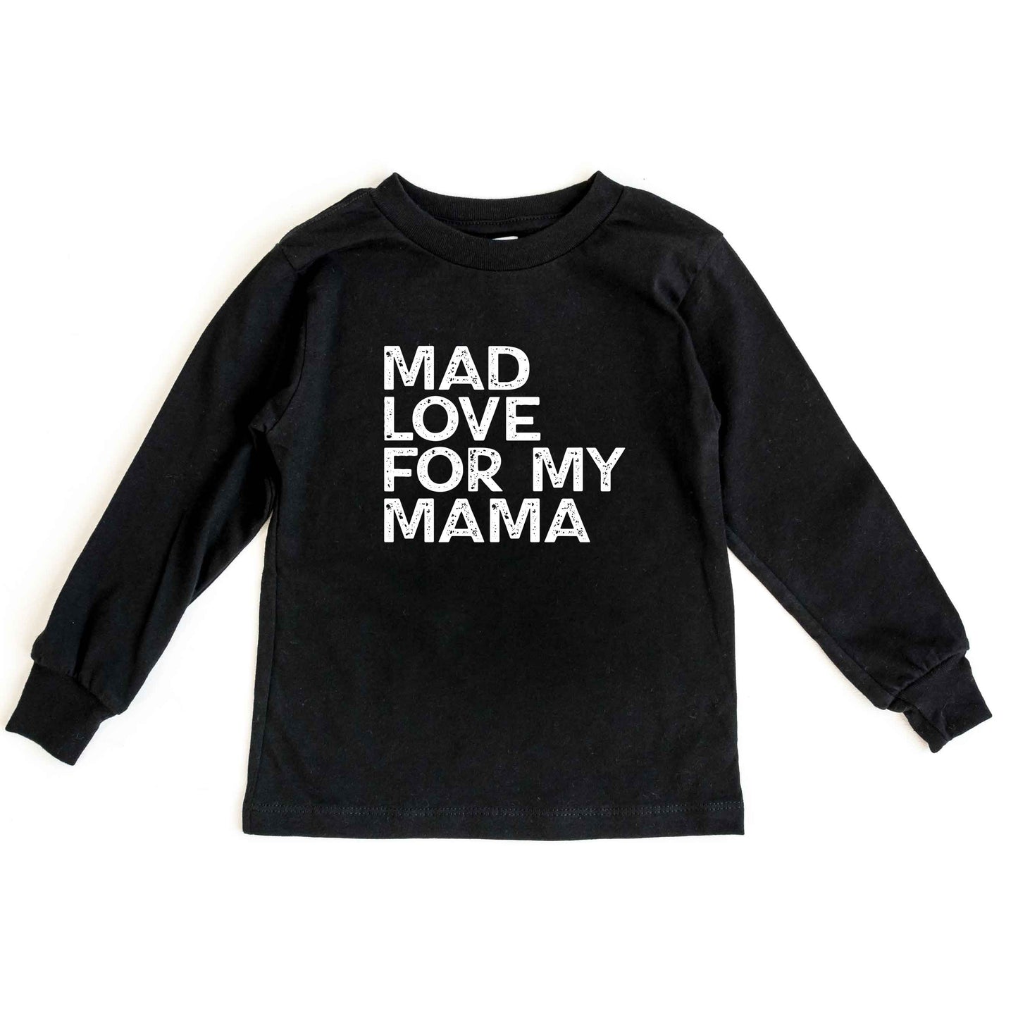 Mad Love For My Mama Distressed | Toddler Long Sleeve Tee