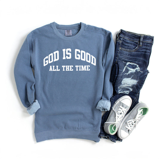God Is Good All The Time | Garment Dyed Sweatshirt