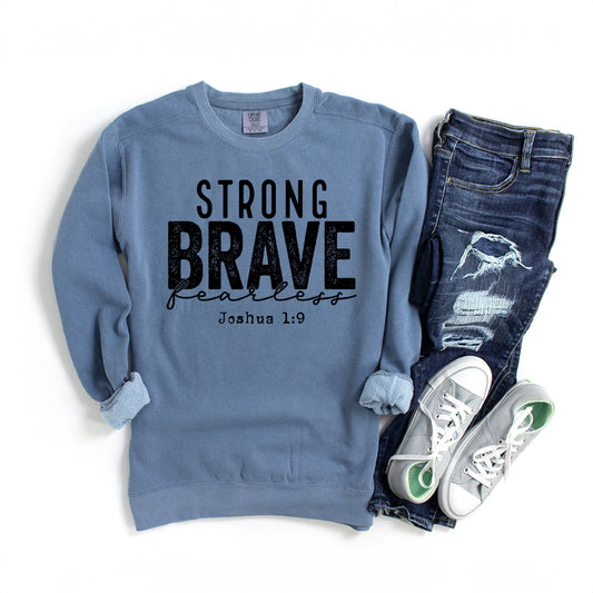 Strong Brave Fearless | Garment Dyed Sweatshirt