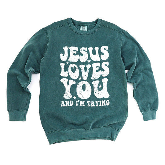 Jesus Loves I'm Trying Wavy | Garment Dyed Sweatshirt