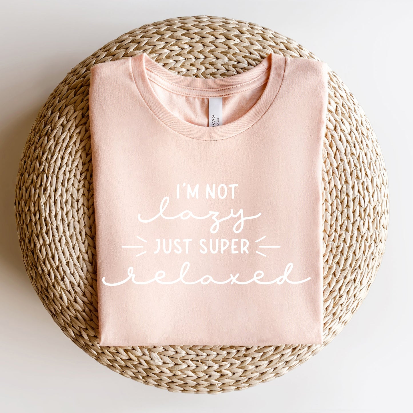 I'm Not Lazy Just Super Relaxed | Short Sleeve Graphic Tee